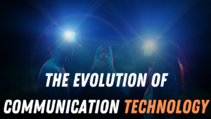 The Evolution of Communication Technology