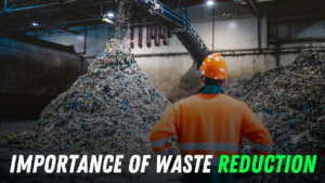 The Importance of Waste Reduction