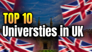 Top Ten Best Universities for International Students in the United Kingdom (UK)